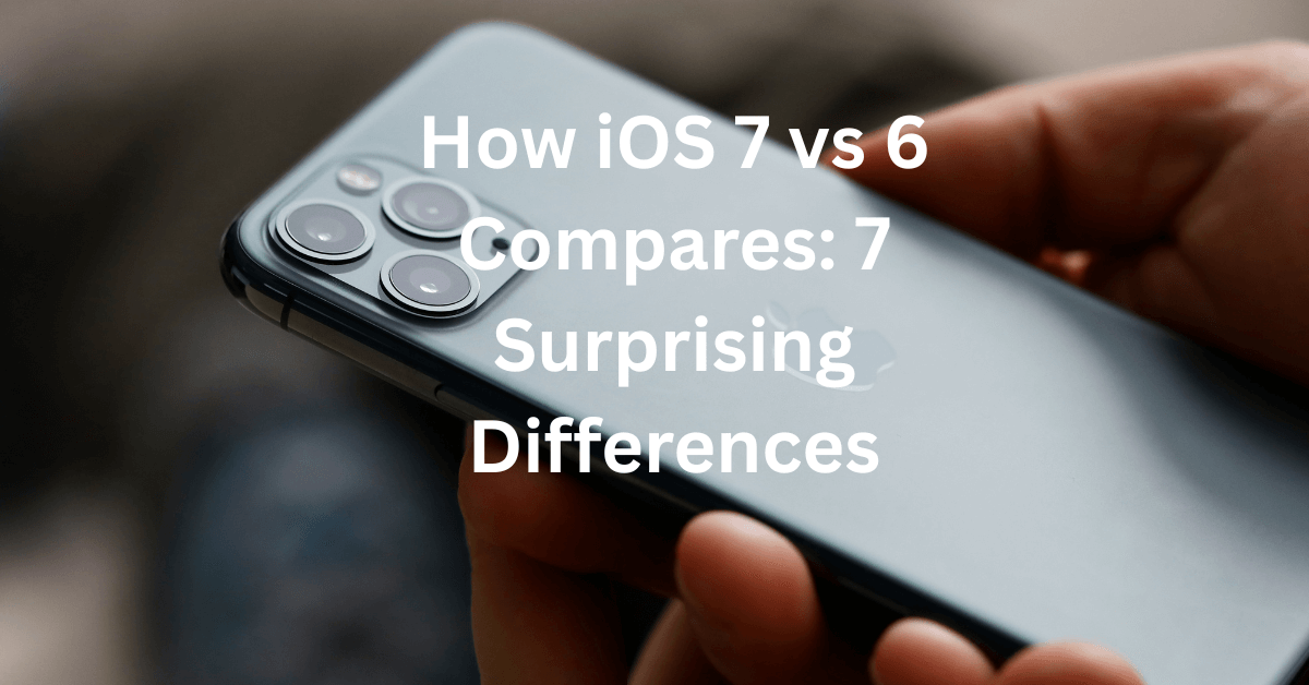 ios 7 vs 6