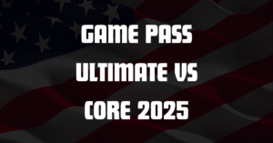 xbox game pass ultimate vs core