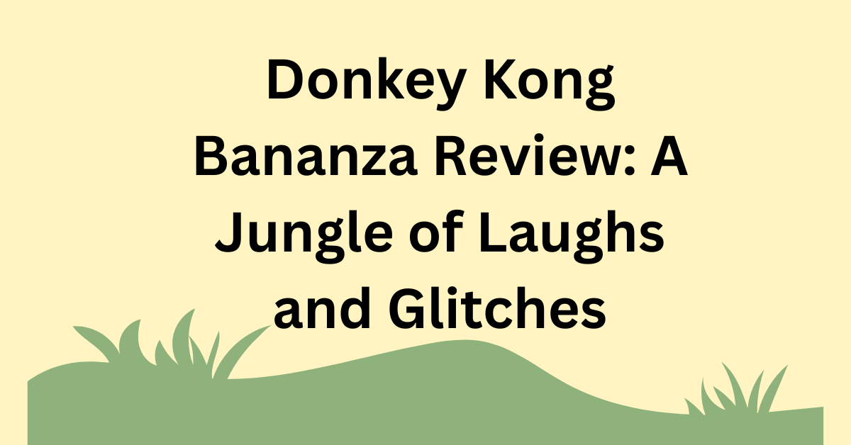 Donkey Kong Bananza Review